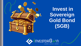  All you need to know about SGB or Sovereign Gold Bond